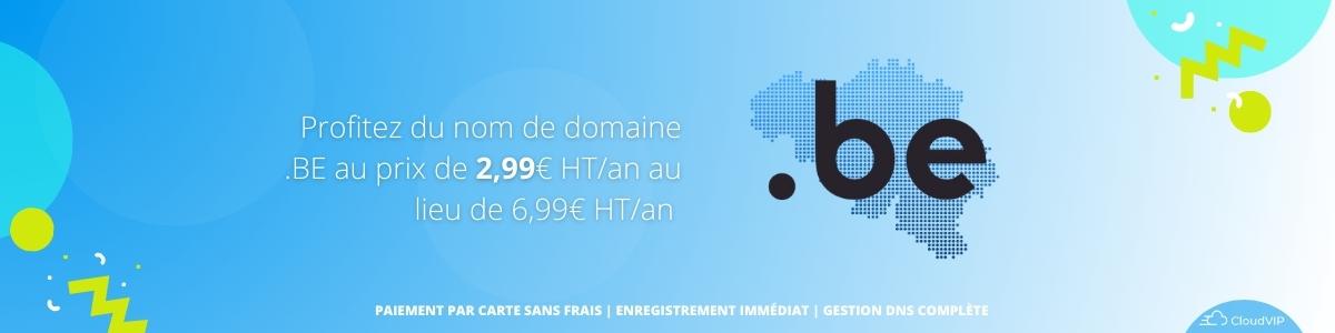 Profitez du nom de domaine .BE au prix de 2,99€ HT/an au lieu de 6,99€ HT/an ! 